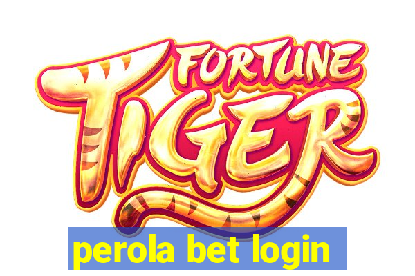 perola bet login